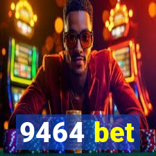 9464 bet